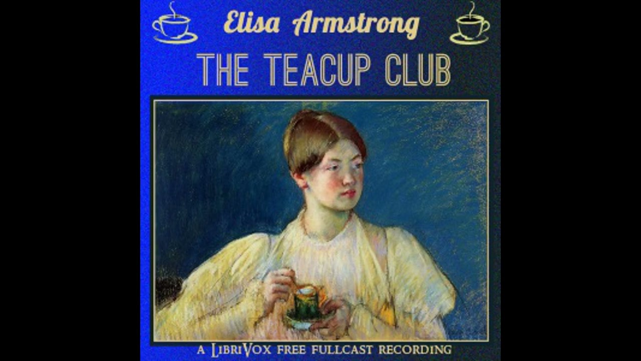The Teacup Club (Audiobook Full Book) – By Eliza Armstrong - TwtBit